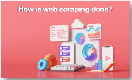 How is Web Scraping Done