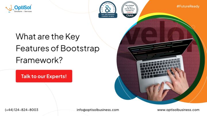 What Are the Key Features of Bootstrap Framework?